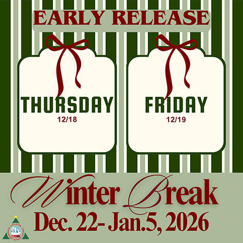 Early Release Thursday, 12/18 and Friday, 12/19 - Winter Break Dec. 22-Jan. 5, 2026